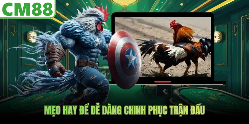 Mẹo hay để dễ dàng chinh phục trận đấu